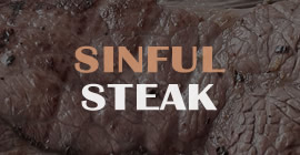 Sinful Steak